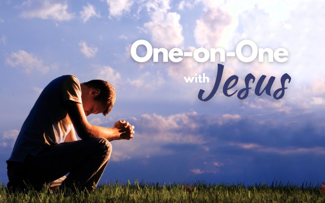 One-on-One with Jesus