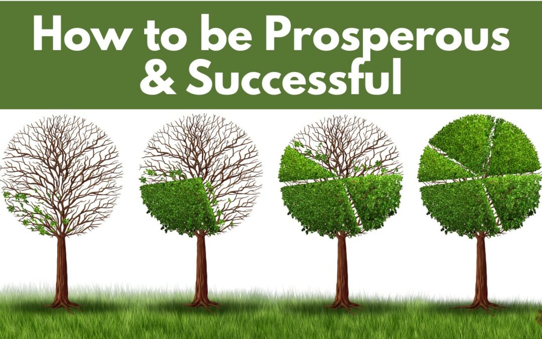 How to be Prosperous & Successful