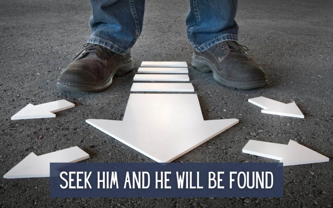 Seek Him and He will be Found