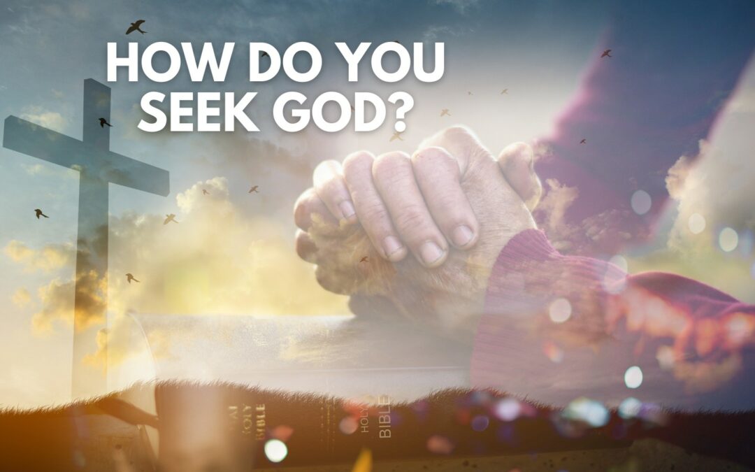 How Do You Seek God?